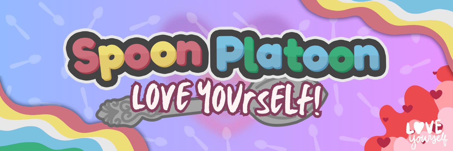 Promo graphic for the spoon platoon love yourself valentines week. Graphic shows the disability Pride colors in the corners, with translucent spoons and a blue purple gradient background. The spoon platoon logo is in the middle with the words "Spoon Platoo